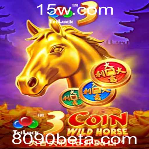 3CoinWildHorse: Uma Aventura Empolgante no Universo de 8090bet