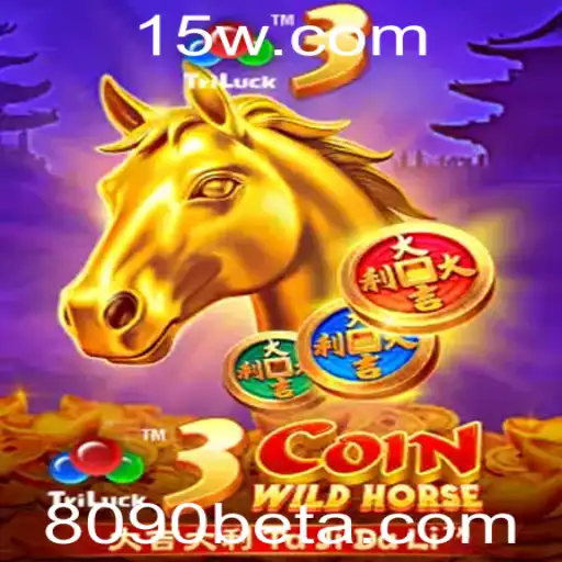 3CoinWildHorse: Uma Aventura Empolgante no Universo de 8090bet